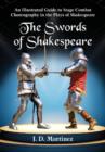 Image for The Swords of Shakespeare : An Illustrated Guide to Stage Combat Choreography in the Plays of Shakespeare