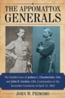 Image for The Appomattox Generals : The Parallel Lives of Joshua L. Chamberlain, USA, and John B. Gordon, CSA, Commanders at the Surrender Ceremony of April 12, 1865