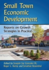 Image for Small Town Economic Development : Reports on Growth Strategies in Practice