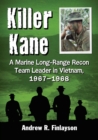 Image for Killer Kane : A Marine Long-Range Recon Team Leader in Vietnam, 1967-1968