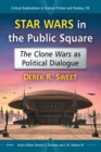 Image for Star Wars in the public square  : The Clone Wars as political dialogue