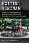 Image for Exiting Vietnam  : the era of Vietnamization and American withdrawal revealed in first-person accounts