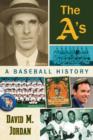 Image for The A&#39;s  : a baseball history