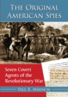Image for The Original American Spies : Seven Covert Agents of the Revolutionary War