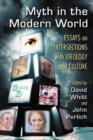 Image for Myth in the Modern World : Essays on Intersections with Ideology and Culture