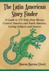 Image for The Latin American story finder  : a guide to 470 tales from Mexico, Central America and South America, listing subjects and sources