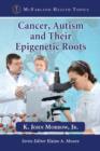 Image for Cancer, Autism and Their Epigenetic Roots