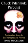 Image for Chuck Palahniuk, parodist  : postmodern irony in six transgressive novels