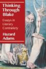 Image for Thinking Through Blake : Essays in Literary Contrariety