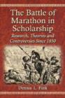 Image for The Battle of Marathon in Scholarship : Research, Theories and Controversies Since 1850
