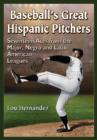 Image for Baseball&#39;s Great Hispanic Pitchers : Seventeen Aces from the Major, Negro and Latin American Leagues