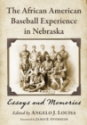 Image for The African American Baseball Experience in Nebraska : Essays and Memories