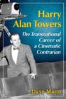 Image for Harry Alan Towers  : the transnational career of a cinematic contrarian