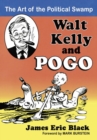 Image for Walt Kelly and Pogo  : the art of the political swamp