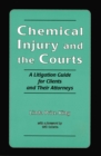 Image for Chemical Injury and the Courts: A Litigation Guide for Clients and Their Attorneys