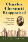 Image for Charles Chesnutt reappraised: essays on the first major African American fiction writer