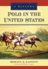 Image for Polo in the United States: A History