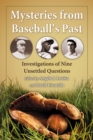Image for Mysteries from Baseball&#39;s Past: Investigations of Nine Unsettled Questions