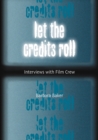 Image for Let the Credits Roll: Interviews with Film Crew