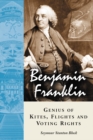 Image for Benjamin Franklin, Genius of Kites, Flights and Voting Rights
