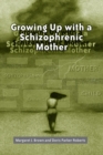 Image for Growing up with a schizophrenic mother