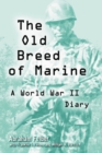 Image for Old Breed of Marine: A World War II Diary