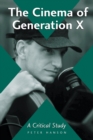Image for The cinema of Generation X: a critical study of films and directors