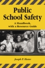 Image for Public School Safety: A Handbook, with a Resource Guide
