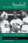 Image for Baseball in the Carolinas: 25 Essays on the States&#39; Hardball Heritage