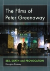 Image for The films of Peter Greenaway: sex, death and provocation