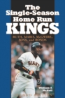Image for Single-Season Home Run Kings: Ruth, Maris, McGwire, Sosa, and Bonds, 2d ed.