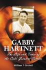Image for Gabby Hartnett: The Life and Times of the Cubs&#39; Greatest Catcher