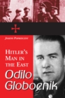 Image for Odilo Globocnik, Hitler&#39;s Man in the East
