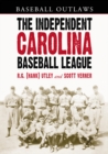 Image for Independent Carolina Baseball League, 1936-1938: Baseball Outlaws