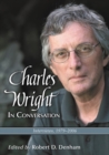 Image for Charles Wright in Conversation: Interviews, 1979-2006