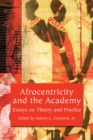Image for Afrocentricity and the Academy: Essays on Theory and Practice