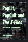Image for Poplit, popcult and the X files: a critical explanation