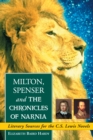 Image for Milton, Spenser and The Chronicles of Narnia: Literary Sources for the C.S. Lewis Novels