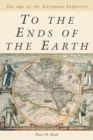 Image for To the Ends of the Earth: The Age of the European Explorers