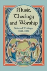 Image for Music, Theology and Worship: Selected Writings, 1841-1896.