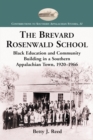 Image for Brevard Rosenwald School: Black Education and Community Building in a Southern Appalachian Town, 1920-1966