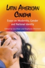 Image for Latin American Cinema: Essays on Modernity, Gender and National Identity