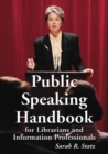 Image for Public speaking handbook for librarians and information professionals
