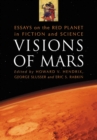 Image for Visions of Mars: essay on the red planet in fiction and science