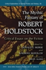 Image for Mythic Fantasy of Robert Holdstock: Critical Essays on the Fiction