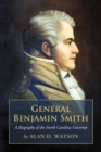 Image for General Benjamin Smith: A Biography of the North Carolina Governor