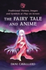 Image for Fairy Tale and Anime: Traditional Themes, Images and Symbols at Play on Screen