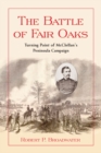 Image for Battle of Fair Oaks: Turning Point of McClellan&#39;s Peninsula Campaign