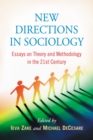 Image for New Directions in Sociology: Essays on Theory and Methodology in the 21st Century