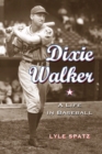 Image for Dixie Walker: A Life in Baseball